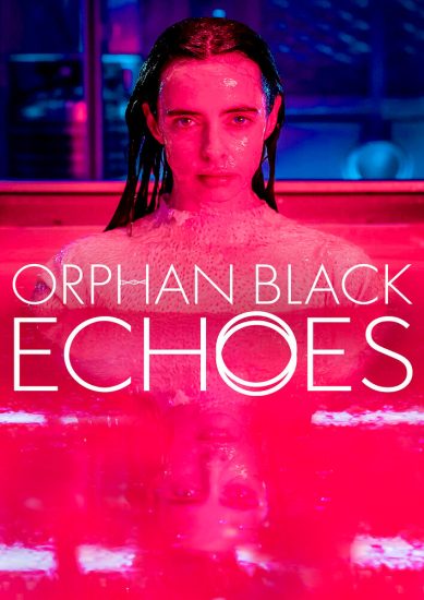 مسلسل Orphan Black: Echoes الموسم الاول الحلقة 10 والاخيرة مترجمة