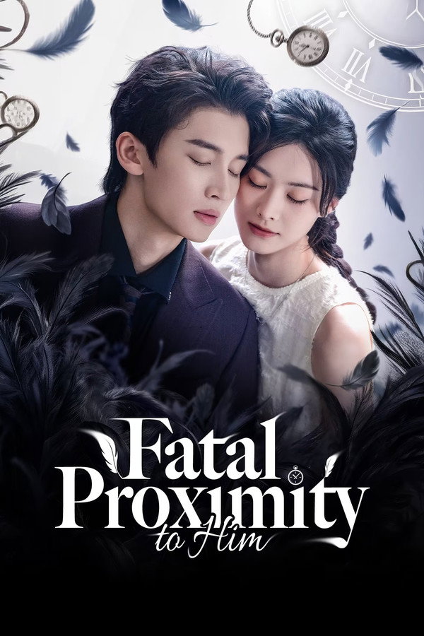 مسلسل Fatal Proximity to Him مترجم